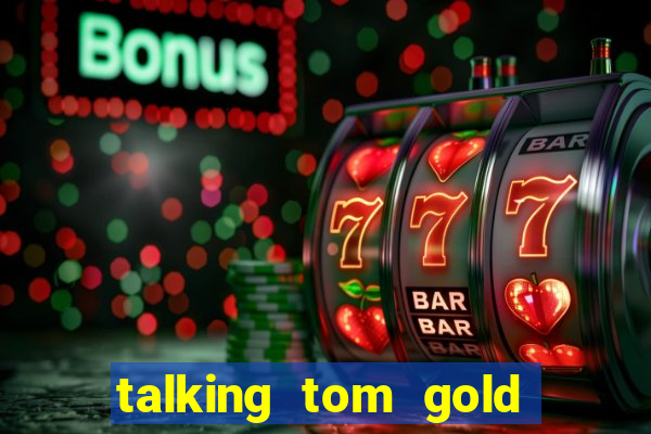 talking tom gold run 1.0 5.684 apk